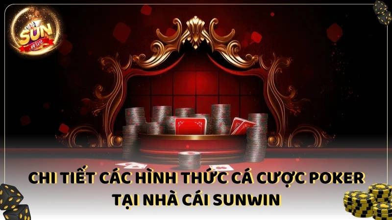 Các Hình Thức Cá Cược Poker